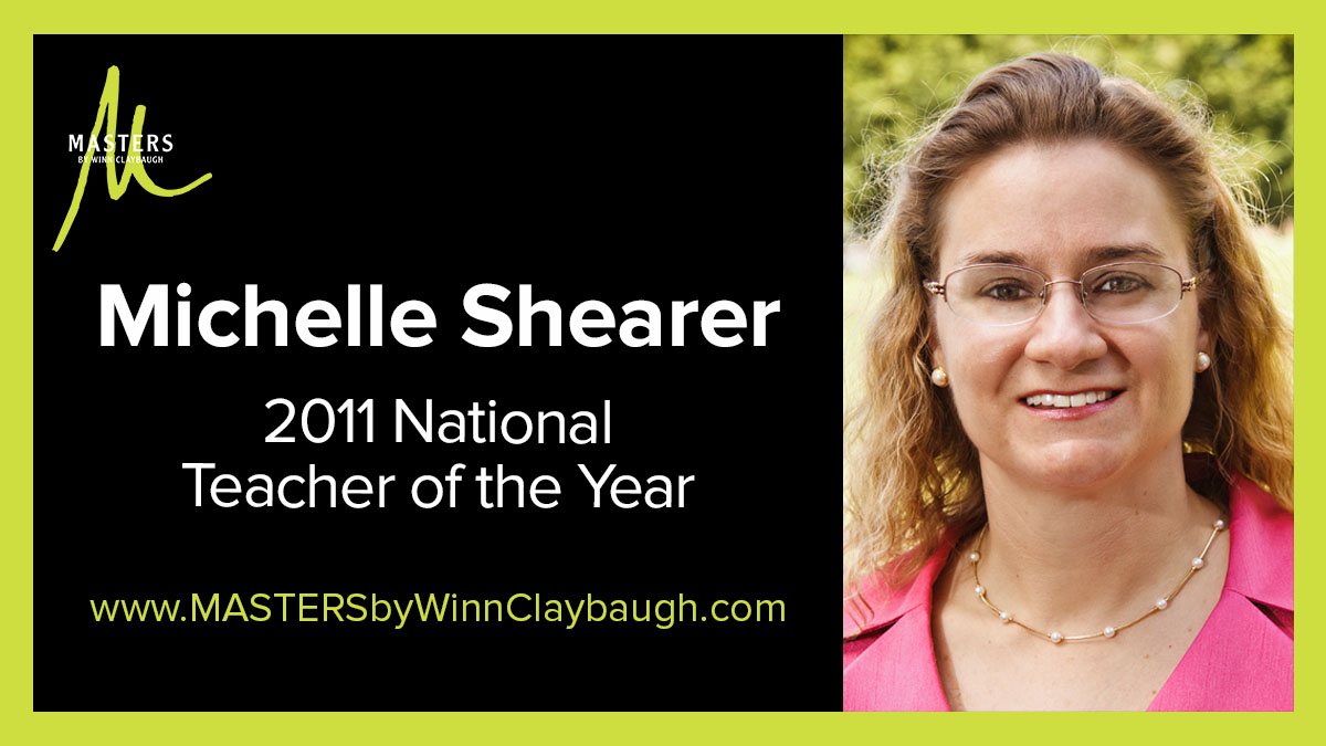 Michelle Shearer 2011 National Teacher of the Year MASTERS By